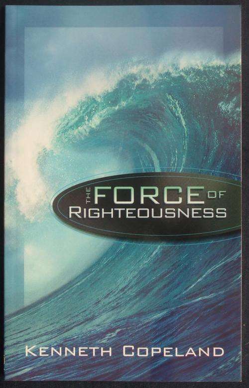 The force of Righteousness - Kenneth Copeland